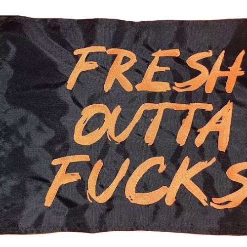 Fresh Outta Fucks