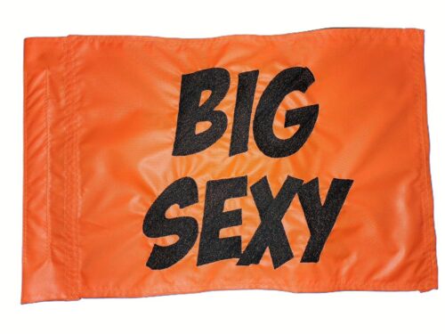 Big Sexy safety flag with double sided embroidery on durable orange nylon