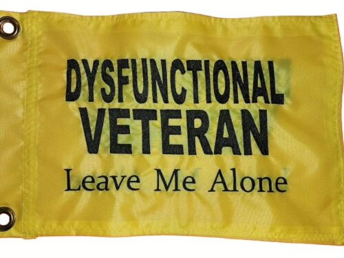 Dysfunctional Veteran Leave Me Alone safety flag with embroidered black lettering on bright yellow nylon rectangle with brass grommets