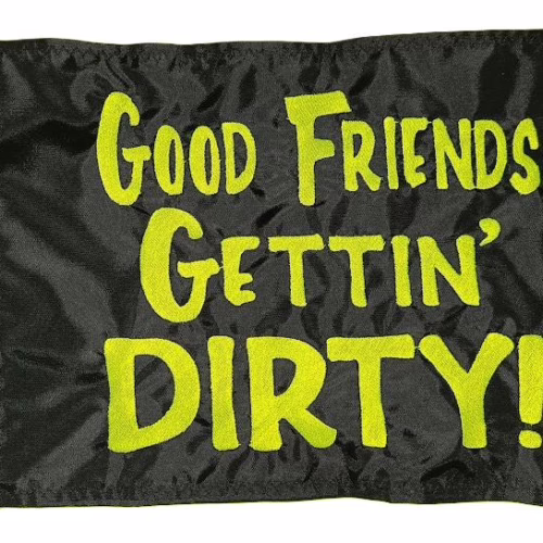 Good Friends Gettin' Dirty!