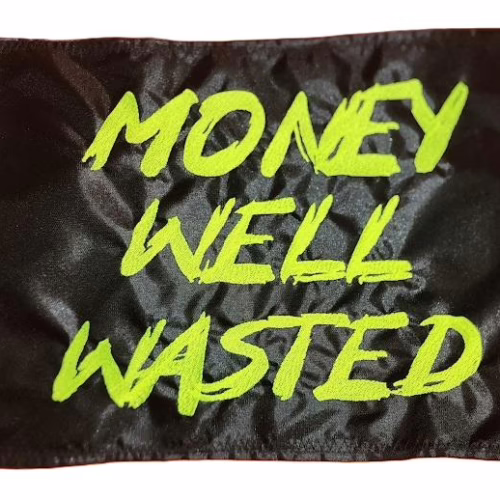 Money Well Wasted