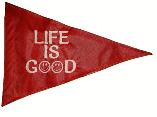Life is good safety flag with dense embroidered white LIFE IS GOOD text and smiley face graphics on red nylon triangular pennant with whip sleeve