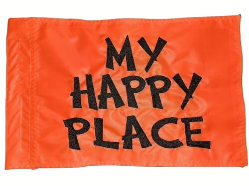 My Happy Place safety flag with black embroidered text on blaze orange nylon rectangle with whip sleeve