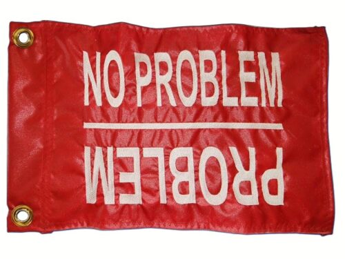 No problem safety flag with dense embroidered white NO PROBLEM text graphic on red nylon rectangle with solid brass grommets