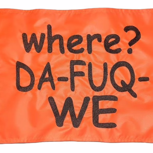 Where da fuq we