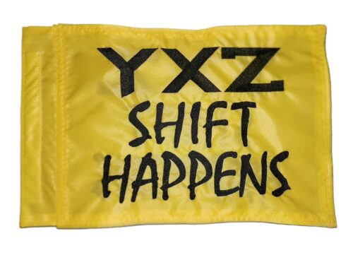 Yamaha YXZ Shift Happens safety flag with embroidered black lettering on yellow nylon rectangle with whip sleeve