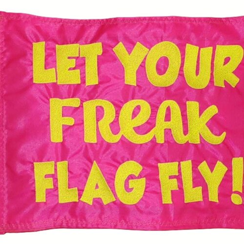 Let Your Freak Flag Fly