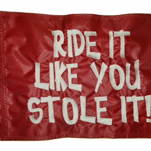 Ride It Like You Stole It