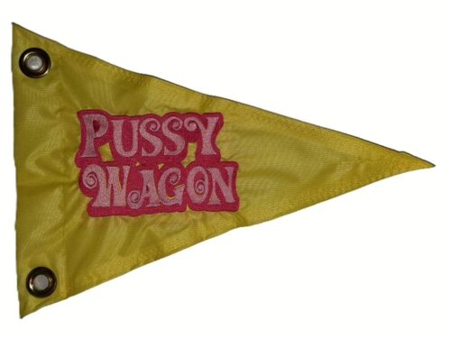 Pussy Wagon safety flag with dense embroidered pink retro text on yellow nylon pennant with solid brass grommets