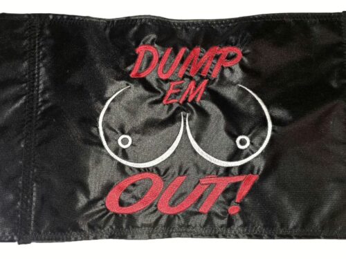 Dump Em Out safety flag with double sided embroidery on durable black nylon