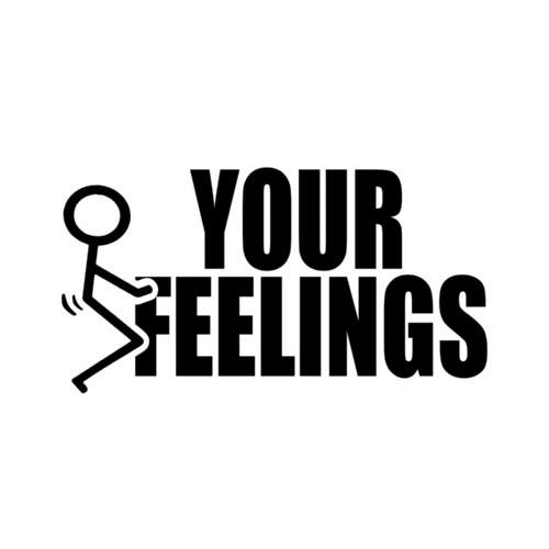 "F Your Feelings" | Sarcastic Stickman Attitude Tee