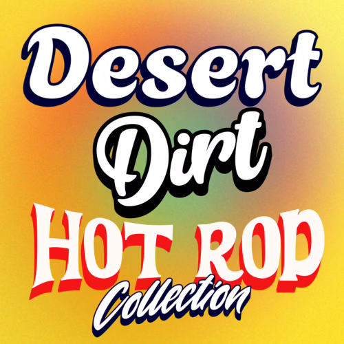Desert Dirt Hot Rod Collection